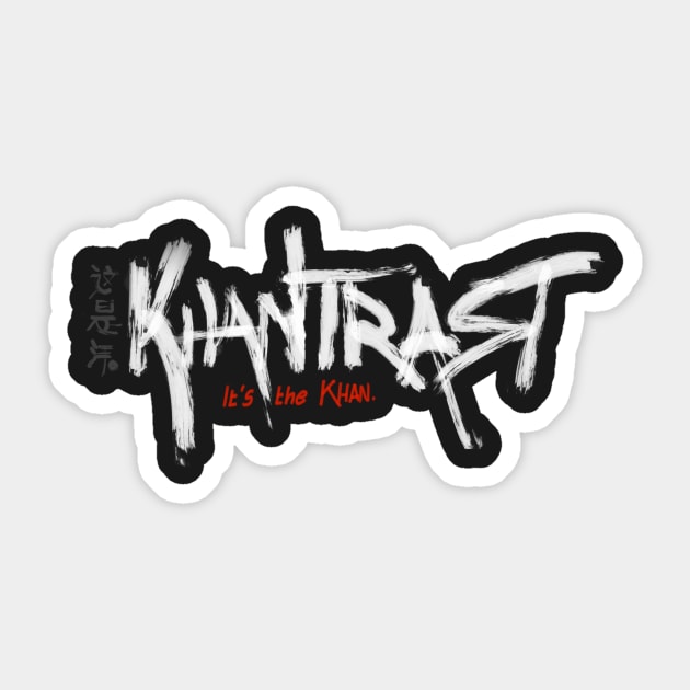 KhanBurns - "It's The Khan" (Black Font) Sticker by Khantrast